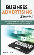 BUSINESS ADVERTISING BLUEPRINT: THE COMP di ROBERT HILL edito da LIGHTNING SOURCE UK LTD
