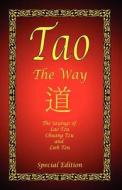 Tao - The Way - Special Edition di Lao Tzu, Chuang Tzu, Lieh Tzu edito da EL PASO NORTE PR