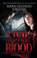 Civil Blood di Joe King, Mark Gelineau edito da LIGHTNING SOURCE INC