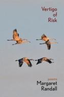 Vertigo of Risk di Margaret Randall edito da RAMIREZ AND CLARK PUBL