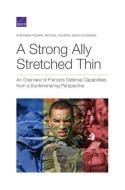 A Strong Ally Stretched Thin di Stephanie Pezard, Michael Shurkin, David Ochmanek edito da RAND