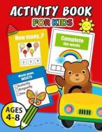 Activity Book for Kids Ages 4-8: Easy, Fun, Beautiful Book for Boy, Girls Connect the Dots, Coloring, Crosswords, Dot to Dot, Matching, Copy Drawing, di Kodomo Publishing edito da Createspace Independent Publishing Platform
