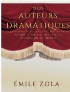 Nos auteurs dramatiques (suite de l'essai Le Naturalisme au Théâtre) di Emile Zola edito da Books on Demand