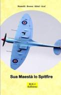 Ebook Sua Maestà lo Spitfire di Mantelli - Brown - Kittel - Graf edito da R.E.I. Editions
