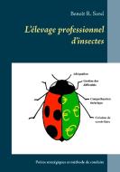 L'élevage professionnel d'insectes di Benoît R. Sorel edito da Books on Demand