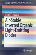 Air-stable Inverted Organic Light-emitting Diodes di Katsuyuki Morii, Fukagawa Hirohiko edito da Springer Nature Switzerland Ag