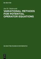 Variational Methods for Potential Operator Equations: With Applications to Nonlinear Elliptic Equations di Jan H. Chabrowski edito da Walter de Gruyter