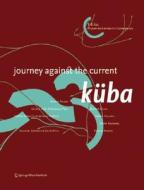 Kuba: Journey Against the Current di Thyssen-Bornemisza Art Contemporary edito da Springer