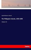 The Philippine Islands, 1493-1898 di Gaylord Bourne Edward edito da hansebooks