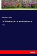 The Autobiography of Benjamin Franklin di Benjamin Franklin edito da hansebooks