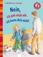 Nein, ich geh nicht mit, ich kenn dich nicht! di Frauke Nahrgang edito da Arena Verlag GmbH