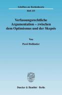 Verfassungsrechtliche Argumentation - zwischen dem Optimismus und der Skepsis di Pavel Holländer edito da Duncker & Humblot GmbH