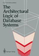 The Architectural Logic of Database Systems di Emmanuel J. Yannakoudakis edito da Springer London