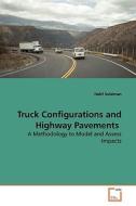 Truck Configurations and Highway Pavements di Nabil Suleiman edito da VDM Verlag