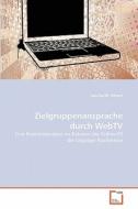 Zielgruppenansprache durch WebTV di Sascha M. Hilpert edito da VDM Verlag