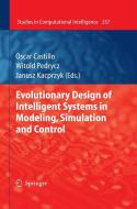 Evolutionary Design Of Intelligent Systems In Modeling, Simulation And Control edito da Springer-verlag Berlin And Heidelberg Gmbh & Co. Kg