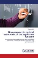 Non parametric optimal estimation of the regression function di Aggrey Adem edito da LAP Lambert Academic Publishing