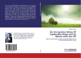 On the Ignition Delay Of Jojoba Bio-Diesel and Its Blends with Gas Oil di Mohamed Morsy edito da LAP Lambert Academic Publishing