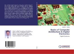 Basics of Computer Architecture & Digital Electronics di Ajaysinh K. Jadeja edito da LAP Lambert Academic Publishing