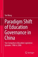 Paradigm Shift Of Education Governance In China di Yan Wang edito da Springer-verlag Berlin And Heidelberg Gmbh & Co. Kg