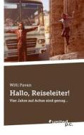 Hallo, Reiseleiter! di Willi Pavan edito da united p.c. Verlag