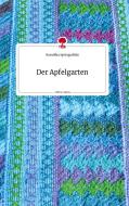 Der Apfelgarten. Life is a Story - story.one di Roswitha Springschitz edito da story.one publishing