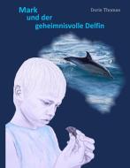 Mark und der geheimnisvolle Delfin di Doris Thomas edito da Books on Demand