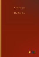 The Red Eric di R. M Ballantyne edito da Outlook Verlag