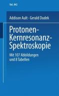 Protonen-Kernresonanz-Spektroskopie di A. Ault, G. O. Dudek edito da Steinkopff