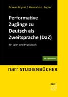 Performative Zugänge zu Deutsch als Zweitsprache (DaZ) di Doreen Bryant, Alexandra Lavinia Zepter edito da Narr Dr. Gunter