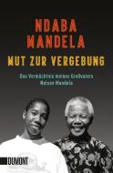 Mut zur Vergebung di Ndaba Mandela edito da DuMont Buchverlag GmbH