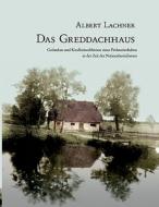 Das Greddachhaus di Albert Lachner edito da Books on Demand