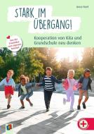 Stark im Übergang! Kooperation von Kita und Grundschule neu denken di Anna Neef edito da Verlag an der Ruhr GmbH