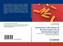 Assessment of the Impact of the Non-human Use of Antimicrobial Agents di Emmanuel Abatih, Annette Kjær Ersbøll edito da LAP Lambert Acad. Publ.