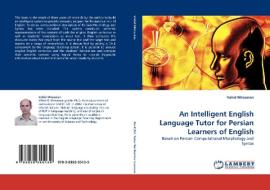 An Intelligent English Language Tutor for Persian Learners of English di Vahid Mirzaeian edito da LAP Lambert Acad. Publ.