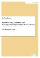 Voraussetzung, Verfahren und Konsequenzen der "Verbraucherinsolvenz" di Steffen Bremer edito da Diplom.de
