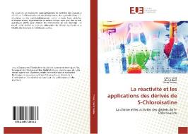 La réactivité et les applications des dérivés de 5-Chloroisatine di Zineb Tribak, Khalid Skalli, Omar Senhaji edito da Editions universitaires europeennes EUE