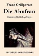 Die Ahnfrau di Franz Grillparzer edito da Hofenberg