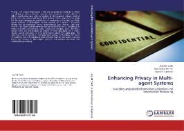 Enhancing Privacy in Multi-agent Systems di Jose M. Such, Ana García-Fornes, Agustín Espinosa edito da LAP Lambert Academic Publishing