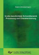 In-situ-beschichtete Schneidkeramik Processing und Charakterisierung di Katrin Zimmermann edito da Cuvillier Verlag