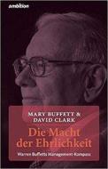 Die Macht der Ehrlichkeit di Mary Buffett, David Clark edito da SüdOst Service GmbH