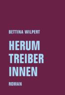 Herumtreiberinnen di Bettina Wilpert edito da Verbrecher Verlag