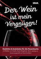 Der Wein ist mein Vergnügen! di Johann Wolfgang Goethe, Wilhelm Busch, Joachim Ringelnatz, Gotthold Ephraim Lessing edito da NOVA MD