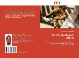 Enfants en situation difficile di Mahamat Abdoulaye Malloum edito da Editions universitaires europeennes EUE