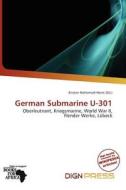 German Submarine U-301 edito da Dign Press