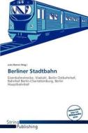 Berliner Stadtbahn edito da String Publishing