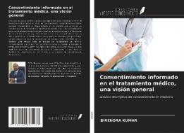 Consentimiento informado en el tratamiento médico, una visión general di Birendra Kumar edito da AV Akademikerverlag