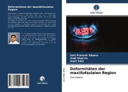 Deformitäten der maxillofazialen Region di Udit Prakash Sikaria, Amil Sharma, Arpit Sikri edito da Verlag Unser Wissen