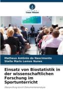 Einsatz von Biostatistik in der wissenschaftlichen Forschung im Sportunterricht di Matheus Antônio do Nascimento, Stella Maris Lemos Nunes edito da Verlag Unser Wissen