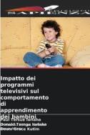 Impatto dei programmi televisivi sul comportamento di apprendimento dei bambini di Paul Tersue Iorlaha, Donald Torngu Iorlaha, Doom Grace Kutim edito da Edizioni Sapienza